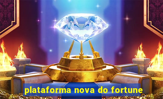 plataforma nova do fortune